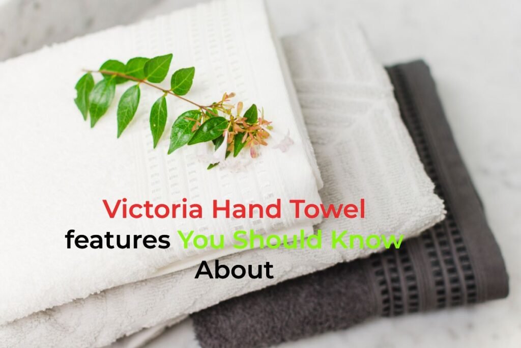 Victoria Hand Towel features You Should Know About