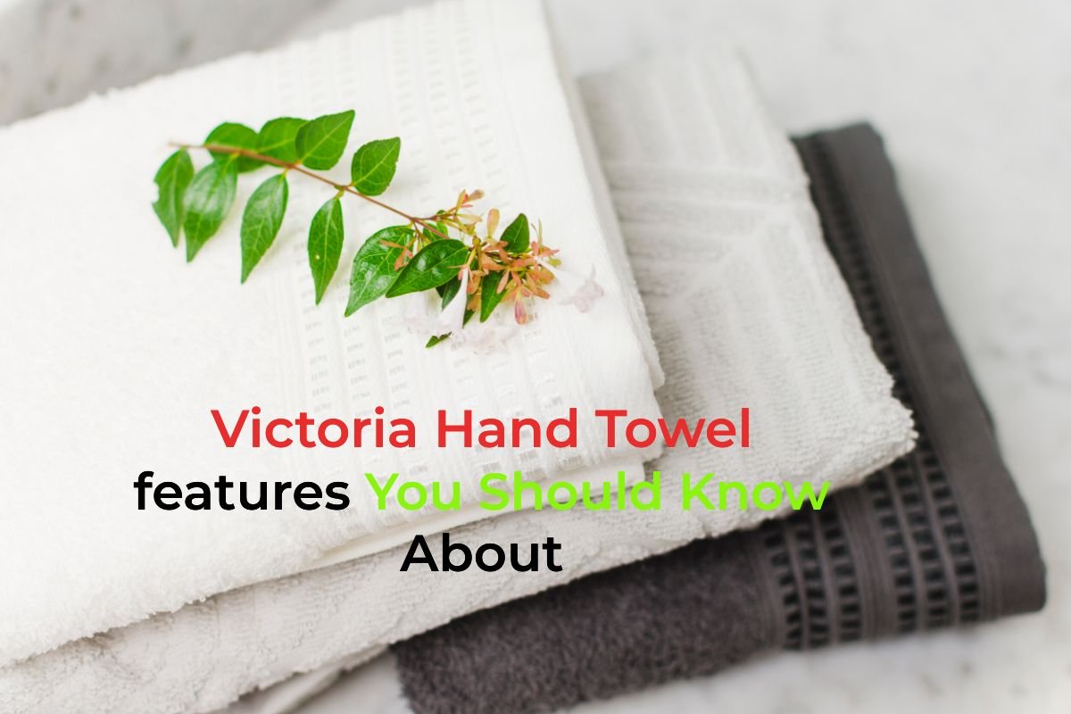 Victoria Hand Towel features You Should Know About