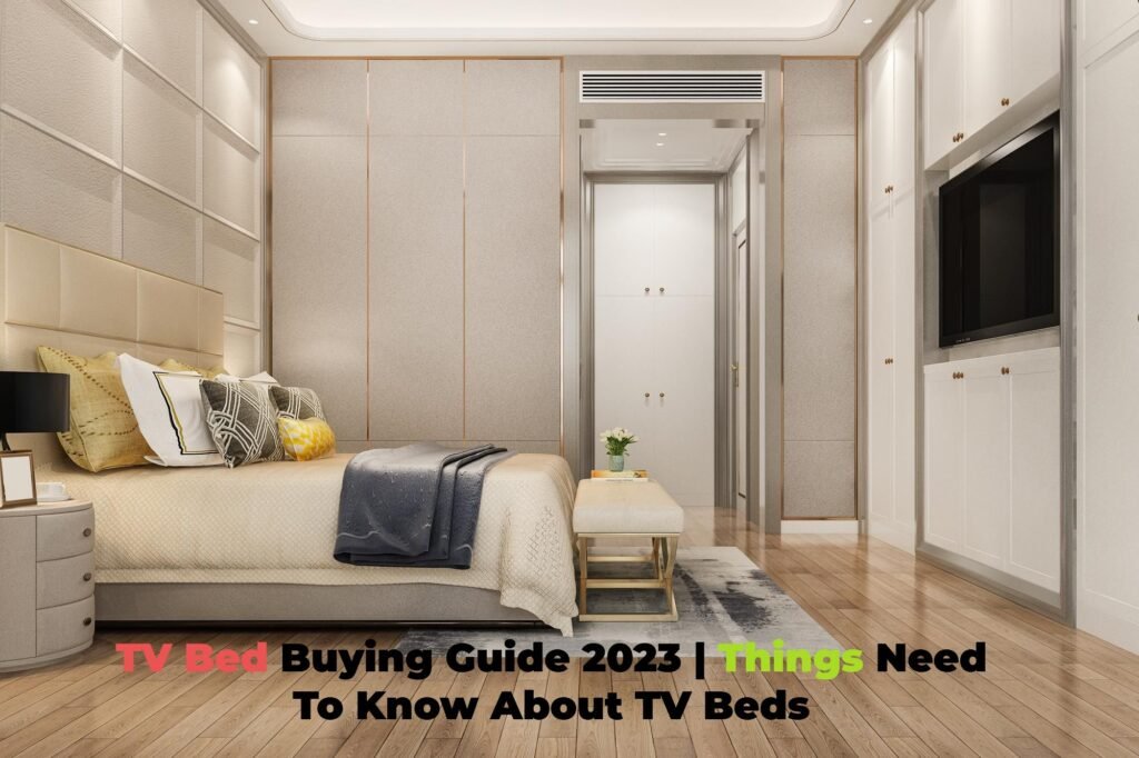 TV Bed Buying Guide 2023 | Things Need To Know About TV Beds
